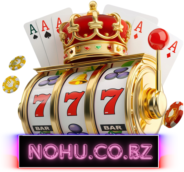 Nohu – Nổ hũ đổi thưởng